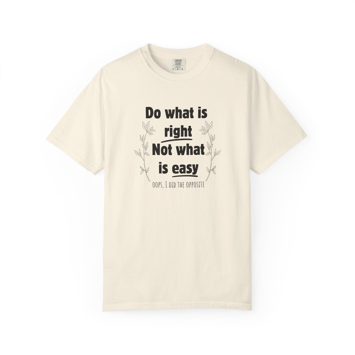 Do what is right not what is easy (oops) T-shirt