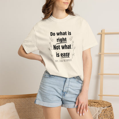 Do what is right not what is easy (oops) T-shirt
