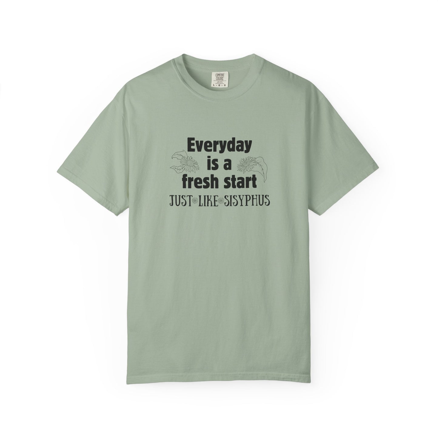 Everyday is a fresh start - like Sisyphus T-shirt