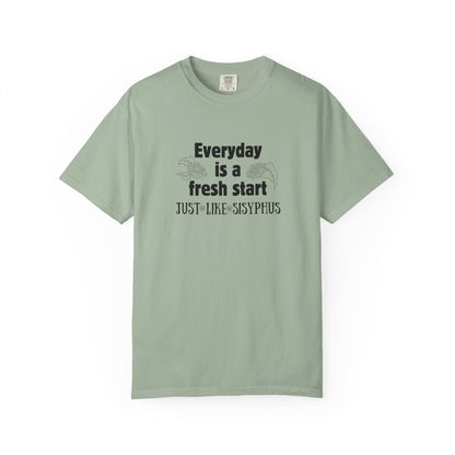 Everyday is a fresh start - like Sisyphus T-shirt