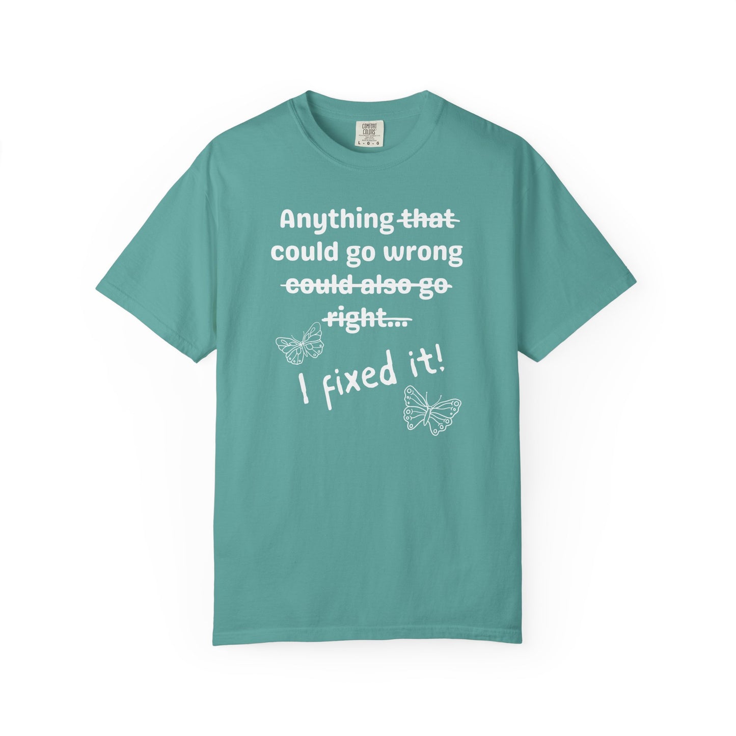 Anything could go wrong T-shirt