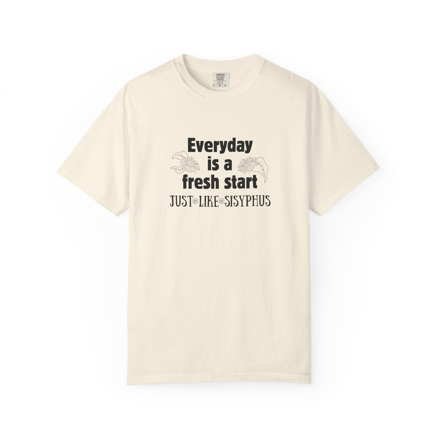 Everyday is a fresh start - like Sisyphus T-shirt
