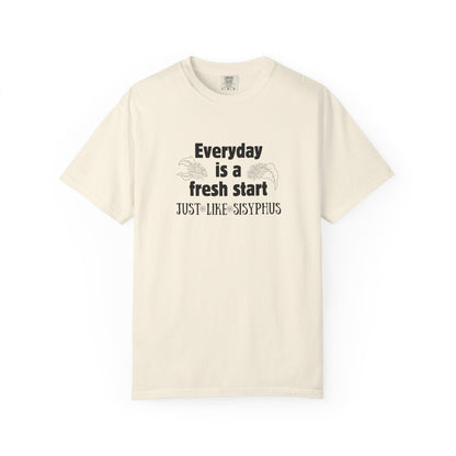 Everyday is a fresh start - like Sisyphus T-shirt