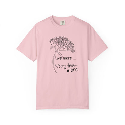 Live more (worry more) T-shirt