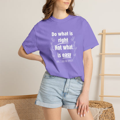 Do what is right not what is easy (oops) T-shirt