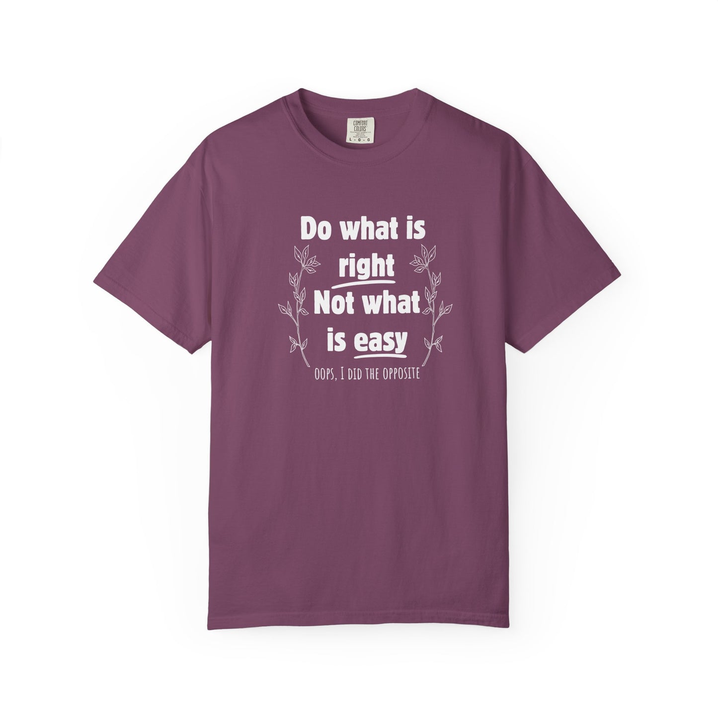 Do what is right not what is easy (oops) T-shirt