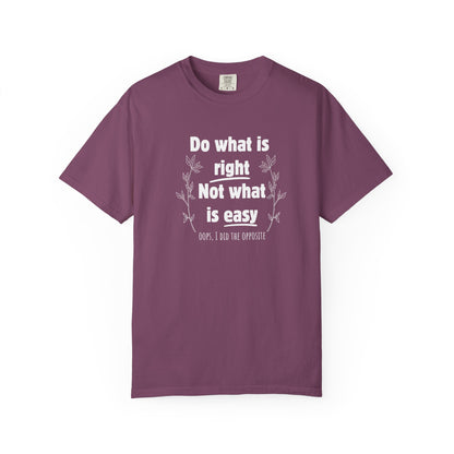 Do what is right not what is easy (oops) T-shirt
