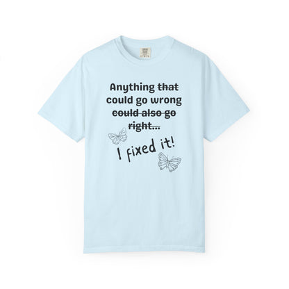Anything could go wrong T-shirt