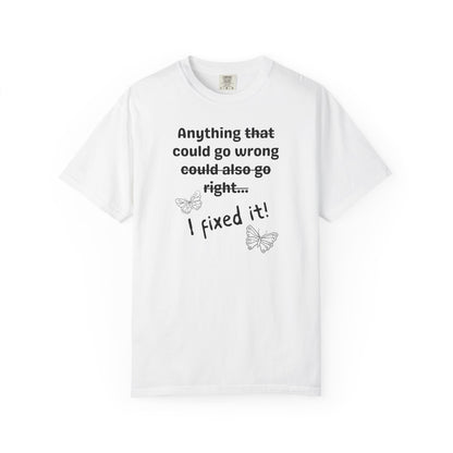 Anything could go wrong T-shirt