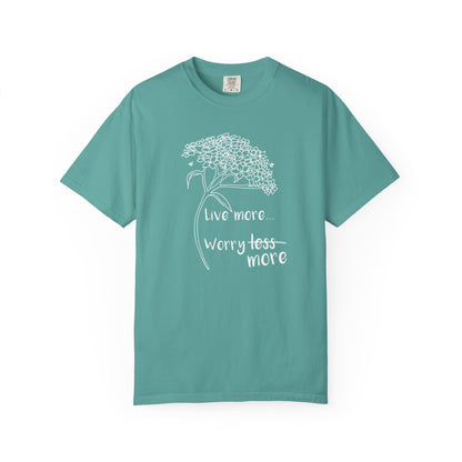 Live more (worry more) T-shirt
