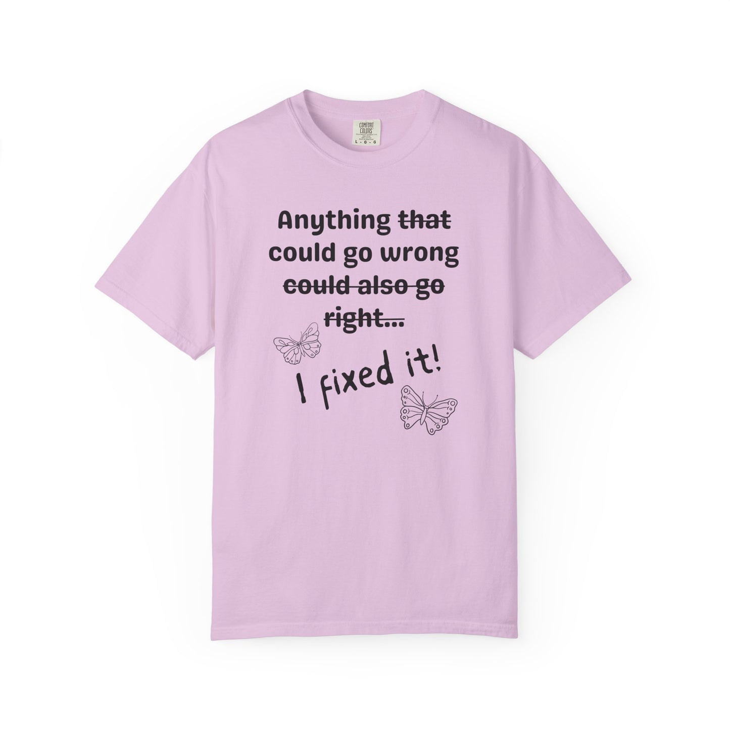 Anything could go wrong T-shirt