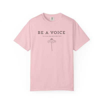 Be A Voice (Like serial killers hear) T-shirt
