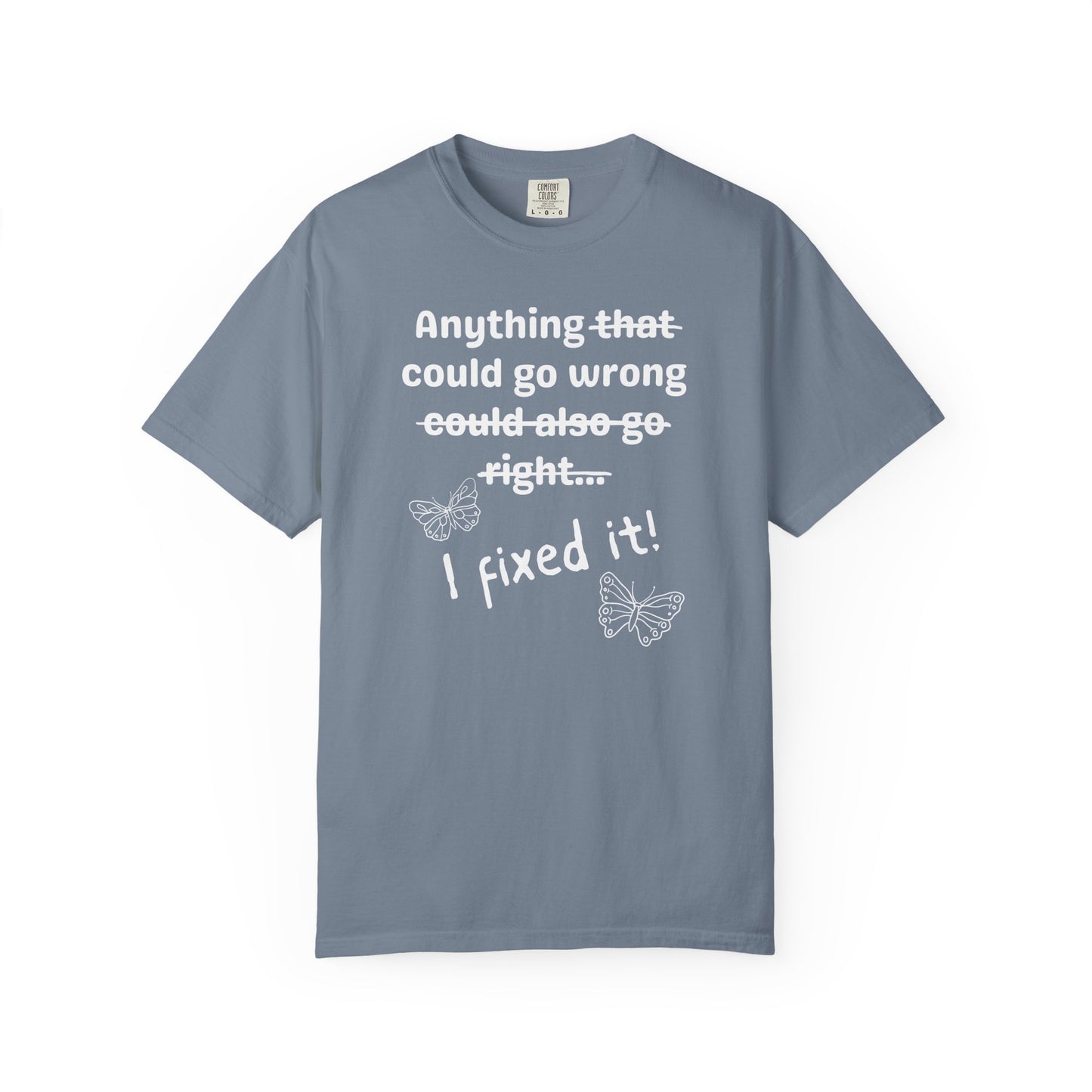 Anything could go wrong T-shirt