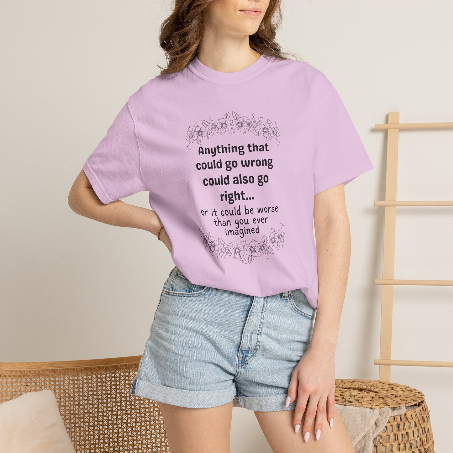 Anything that could go wrong (or be worse) T-shirt
