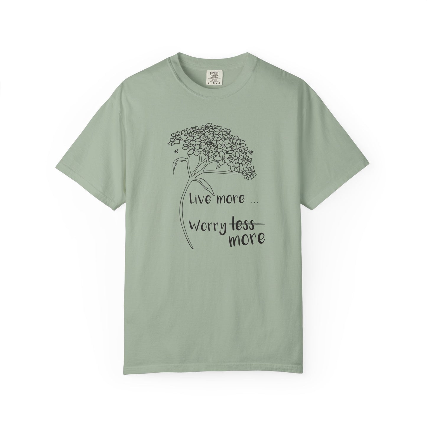Live more (worry more) T-shirt