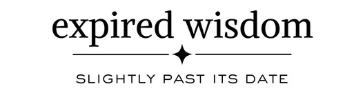 Expired Wisdom