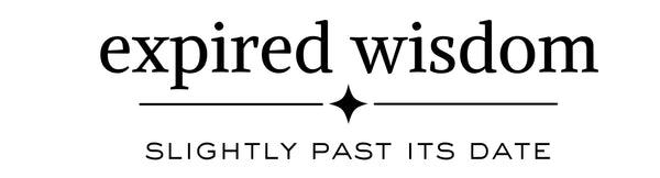 Expired Wisdom